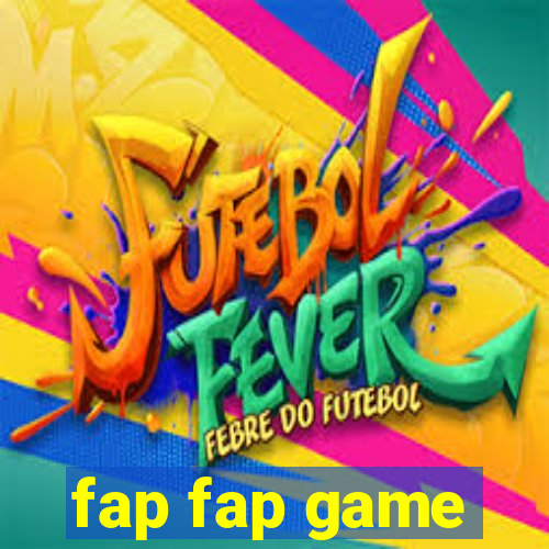 fap fap game